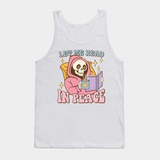 lee me read in my peace skeleton skull Funny Quote Hilarious Sayings Humor Tank Top